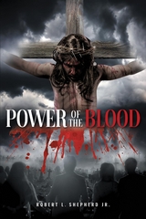Power of the Blood -  Robert L. Shepherd Jr.