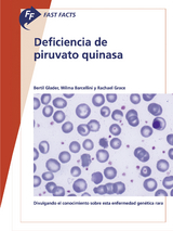 Fast Facts: Deficiencia de piruvato quinasa - B. Glader, W. Barcellini, R. Grace