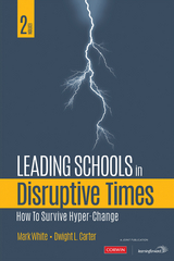 Leading Schools in Disruptive Times - Mark E. White, Dwight L. Carter
