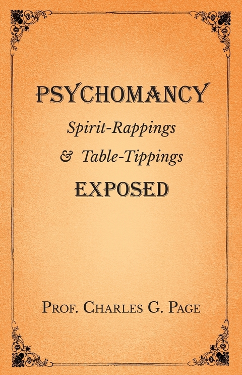 Psychomancy - Spirit-Rappings and Table-Tippings Exposed -  Charles G. Page