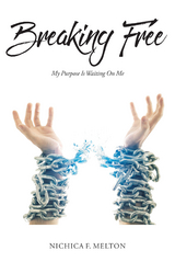 Breaking Free -  Nichica F. Melton