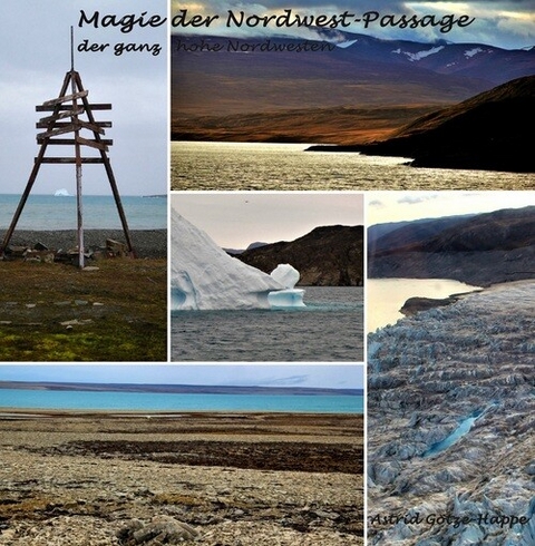 Magie der Nordwest-Passage - Astrid Götze-Happe