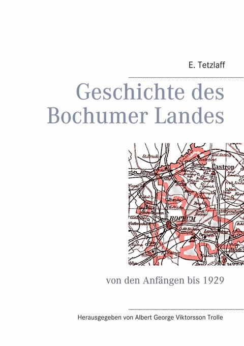 Geschichte des Bochumer Landes - E. Tetzlaff