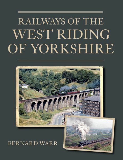 Railways of the West Riding of Yorkshire -  BERNARD WARR