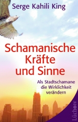 Schamanische Kräfte und Sinne - Serge K King