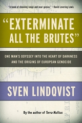 &quote;Exterminate All the Brutes&quote; -  Sven Lindqvist