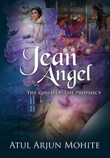 Jean Angel: The Child of The Prophecy - Atul Arjun Mohite