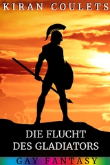 Die Flucht des Gladiators - Kiran Coulets