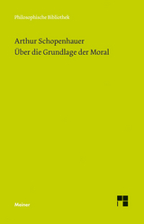 Über die Grundlage der Moral - Arthur Schopenhauer