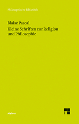 Kleine Schriften zur Religion und Philosophie - Pascal, Blaise; Raffelt, Albert