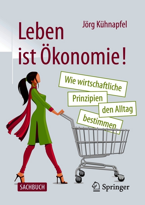 Leben ist Ökonomie! -  Jörg Kühnapfel