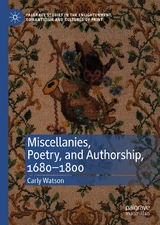 Miscellanies, Poetry, and Authorship, 1680–1800 - Carly Watson