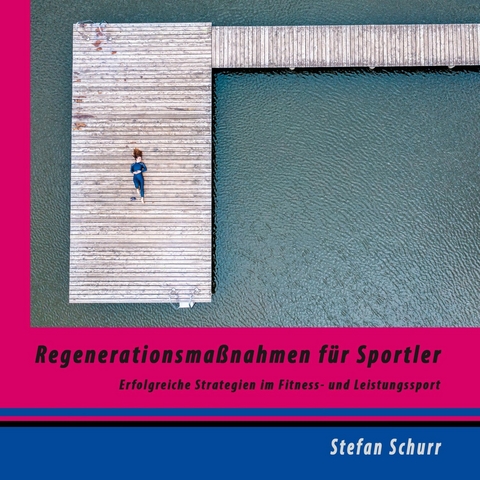 Regenerationsmaßnahmen für Sportler - Stefan Schurr