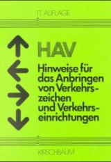 HAV - Hinweise für das Anbringen von Verkehrszeichen und Verkehrseinrichtungen - Siegfried Giesa