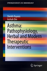 Asthma: Pathophysiology, Herbal and Modern Therapeutic Interventions - Sheikh Rayees, Inshah Din