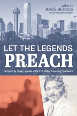 Let the Legends Preach -  Jared E. Alcantara
