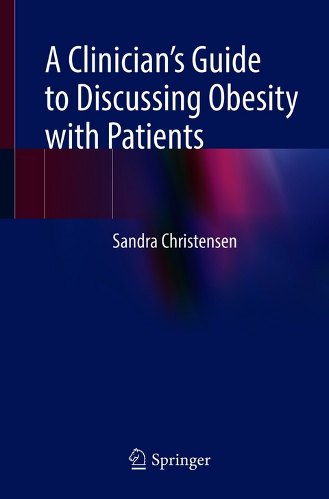 A Clinician's Guide to Discussing Obesity with Patients -  Sandra Christensen