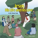 Jesus, His Life and His Love -  Althea Duren