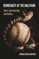 Democracy at the Ballpark -  Thomas David Bunting