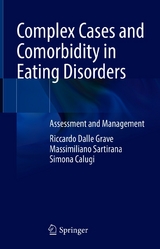 Complex Cases and Comorbidity in Eating Disorders -  Riccardo Dalle Grave,  Massimiliano Sartirana,  Simona Calugi