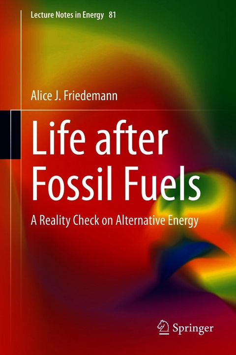 Life after Fossil Fuels - Alice J. Friedemann