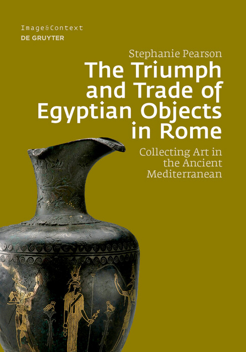 The Triumph and Trade of Egyptian Objects in Rome -  Stephanie Pearson