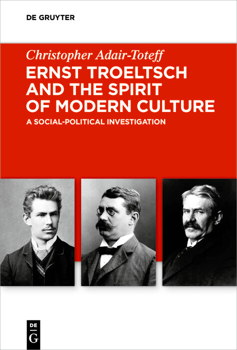 Ernst Troeltsch and the Spirit of Modern Culture -  Christopher Adair-Toteff