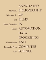 Annotated Bibliography of Films in Automation, Data Processing, and Computer Science - Martin B. Soloman, Nora Geraldine Lovan