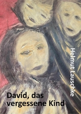 David, das vergessene Kind - Helmut Lauschke