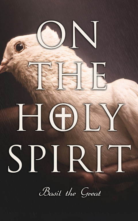 On the Holy Spirit - Basil the Great