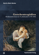 Gretchentragödien - Marita Metz-Becker