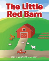 Little Red Barn -  Lily,  Mary Vansher