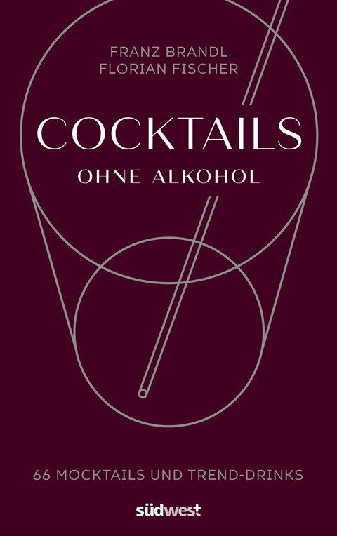 Cocktails ohne Alkohol -  Franz Brandl,  Florian Rapisarda-Fischer