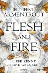 Flesh and Fire - Liebe kennt keine Grenzen -  Jennifer L. Armentrout