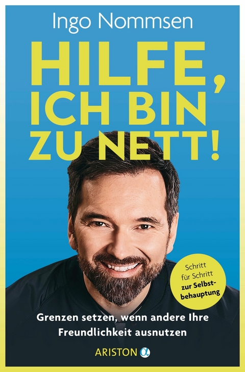 Hilfe, ich bin zu nett! - Ingo Nommsen