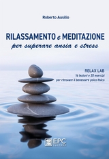 Meditazione e rilassamento per superare ansia e stress - Roberto Ausilio