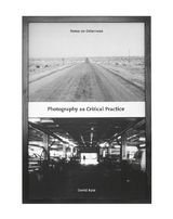Photography as Critical Practice - David Bate