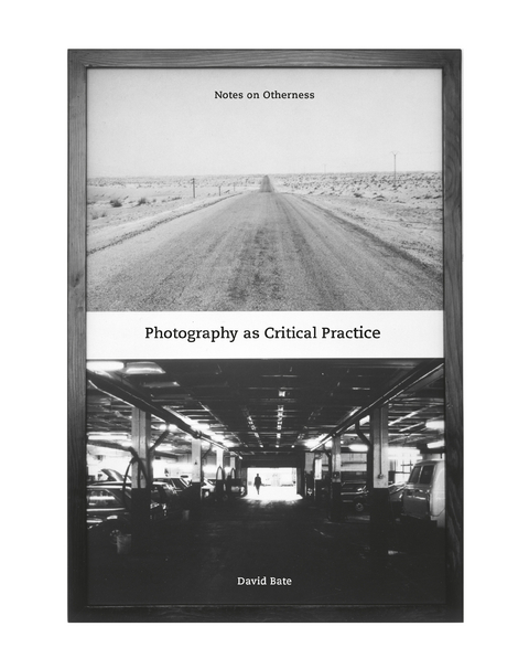 Photography as Critical Practice - David Bate