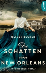 Die Schatten von New Orleans - Oliver Becker