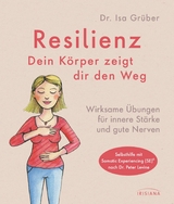 Resilienz - dein Körper zeigt dir den Weg -  Isa Grüber