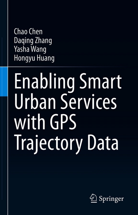 Enabling Smart Urban Services with GPS Trajectory Data -  Chao Chen,  Hongyu Huang,  Yasha Wang,  Daqing Zhang