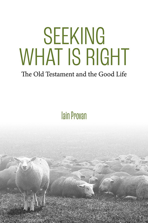 Seeking What Is Right -  Iain Provan