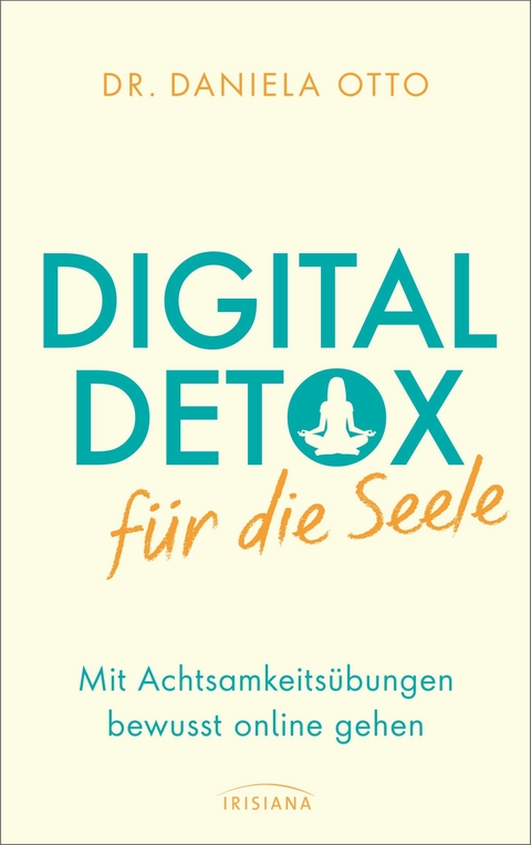 Digital Detox für die Seele - Daniela Otto