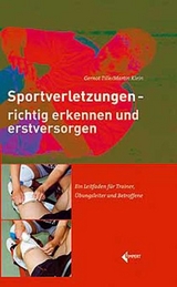 Sportverletzungen - richtig erkennen und erstversorgen - Martin Klein, Gernot Tille
