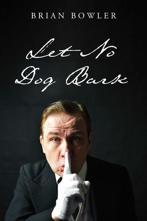 Let No Dog Bark -  Brian Bowler