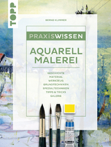 Praxiswissen Aquarellmalerei - Bernd Klimmer