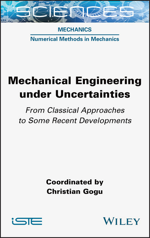 Mechanical Engineering in Uncertainties From Classical Approaches to Some Recent Developments - 