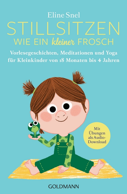 Stillsitzen wie ein kleiner Frosch - Eline Snel