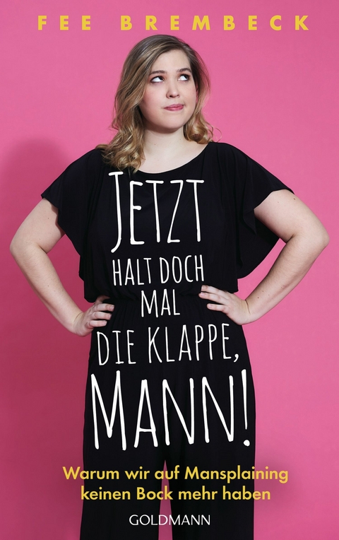 Jetzt halt doch mal die Klappe, Mann! -  Fee Brembeck