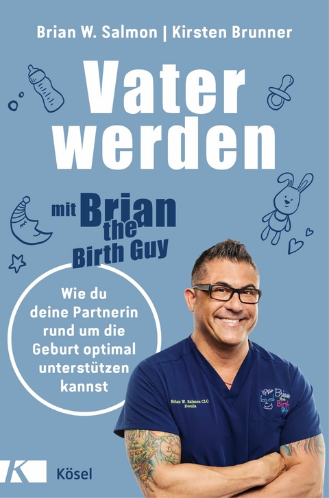 Vater werden mit »Brian the Birth Guy« -  Brian W. Salmon,  Kirsten Brunner